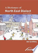 A dictionary of north east dialect /