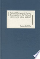Political change and human emancipation in the works of Heinrich von Kleist /