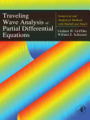 Traveling wave analysis of partial differential equations : numerical and analytical methods with Matlab and Maple /