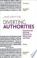 Diverting authorities : experimental glossing practices in manuscript and print /