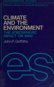 Climate and the environment : the atmospheric impact on man /