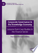 Corporate Governance in the Knowledge Economy : Lessons from Case Studies in the Finance Sector /