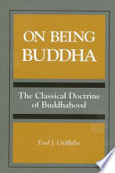 On being Buddha : the classical doctrine of Buddhahood /