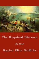 The requited distance : poems /