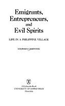 Emigrants, entrepreneurs, and evil spirits : life in a Philippine village /