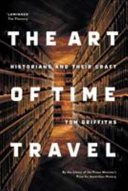 The art of time travel : historians and their craft /