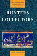 Hunters and collectors : the antiquarian imagination in Australia /