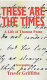 These are the times : a life of Thomas Paine /