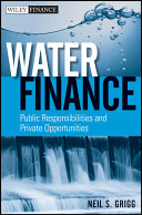Water finance : public responsibilities and private opportunities /