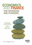 Economics and finance for engineers and planners : managing infrastructure and natural resources /