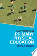 Understanding primary physical education /