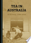 Tea in Australia : a history, 1788-2000 /