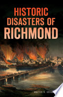 Historic Disasters of Richmond /