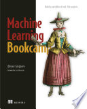 Machine learning bookcamp : build a portfolio of real-life projects /