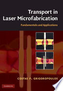 Transport in laser microfabrication : fundamentals and applications /