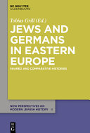 Jews and Germans in Eastern Europe.