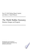 The world rubber economy : structure, changes, and prospects /