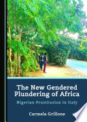 The new gendered plundering of Africa : Nigerian prostitution in Italy /