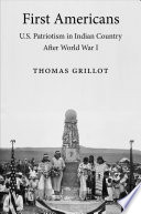 First Americans : U.S. patriotism in Indian country after World War I /