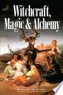 Witchcraft, magic & alchemy /