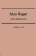 Max Reger : a bio-bibliography /