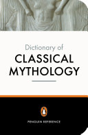 The Penguin dictionary of classical mythology /