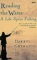 Reading the water : A life spent fishing /