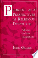 Problems and perspectives in religious discourse : Advaita Vedānta implications /