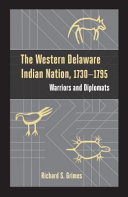 The western Delaware Indian nation, 1730-1795 : warriors and diplomats /