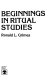 Beginnings in ritual studies /