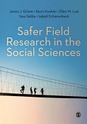 Safer field research in the social sciences : a guide to human and digital security in hostile environments /