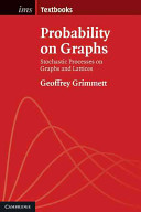 Probability on graphs : random processes on graphs and lattices /