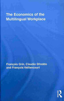 The economics of the multilingual workplace /