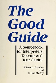 The good guide : a sourcebook for interpreters, docents, and tour guides /
