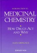 Introduction to medicinal chemistry : how drugs act and why /