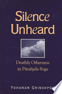 Silence unheard : deathly otherness in Pātañjala-yoga /