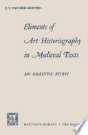 Elements of art historiography in medieval texts : an analytic study /
