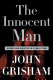 The innocent man : murder and injustice in a small town /