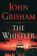 The whistler : a novel /