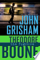 Theodore Boone : the fugitive /