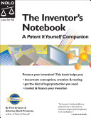 The inventor's notebook : a "Patent it yourself" companion /