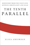 The tenth parallel : dispatches from the fault line between Christianity and Islam /