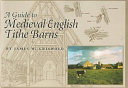 A guide to medieval English tithe barns /