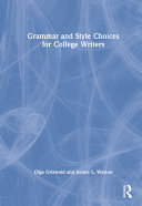 Grammar and style choices for college writers /