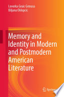Memory and Identity in Modern and Postmodern American Literature /