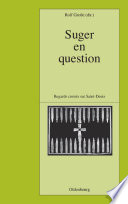 Suger en question : Regards croisés sur Saint-Denis. Études réunis par Rolf Große.