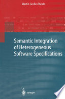 Semantic Integration of Heterogeneous Software Specifications /