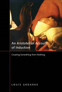 An Aristotelian account of induction : creating something from nothing /