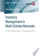 Inventory management in multi-echelon networks : on the optimization of reorder points /