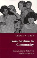 From asylum to community : mental health policy in modern America /
